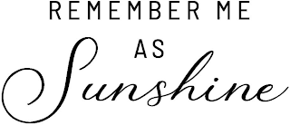 REMEMBER ME AS SUNSHINE logo