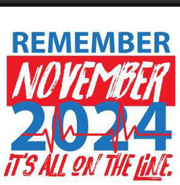 REMEMBER NOVEMBER 2024 IT'S ALL ON THE LINE. logo