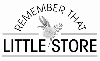 REMEMBER THAT LITTLE STORE logo