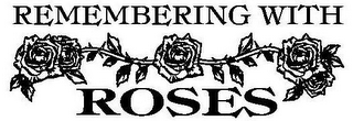 REMEMBERING WITH ROSES logo