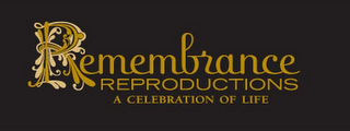 REMEMBRANCE REPRODUCTIONS A CELEBRATION OF LIFE logo