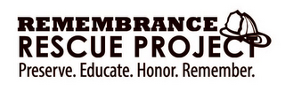 REMEMBRANCE RESCUE PROJECT PRESERVE. EDUCATE.HONOR.REMEMBER. logo