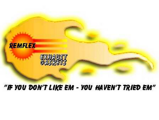 REMFLEX EXHAUST GASKETS "IF YOU DON'T LIKE EM - YOU HAVEN'T TRIED EM" logo