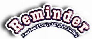REMINDER FREEDOM.LIBERTY.ALLEGIANCE.GLORY logo