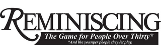REMINISCING, THE GAME FOR PEOPLE OVER THIRTY  AND THE YOUNGER PEOPLE THEY LET PLAY logo