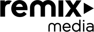 REMIX MEDIA