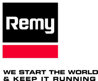 REMY WE START THE WORLD & KEEP IT RUNNING logo