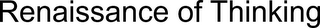 RENAISSANCE OF THINKING logo