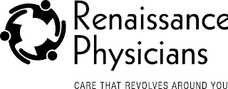 RENAISSANCE PHYSICIANS CARE THAT REVOLVES AROUND YOU logo