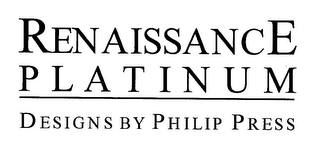 RENAISSANCE PLATINUM DESIGNS BY PHILIP PRESS logo