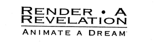 RENDER A REVELATION ANIMATE A DREAM logo