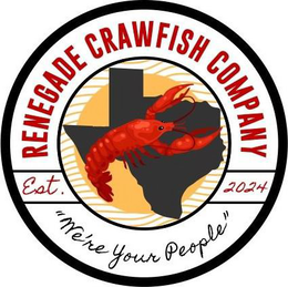 RENEGADE CRAWFISH COMPANY EST.2024 " WE 'RE YOUR PEOPLE " logo