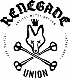 RENEGADE UNION ARTIFEX MUTAT MUNDUM LOCALS ONLY EST. VENICE