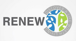 RENEW DISCOVER A LIFE WORTH LIVING logo
