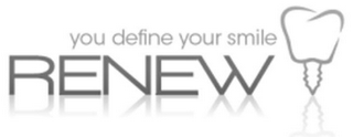 RENEW YOU DEFINE YOUR SMILE logo