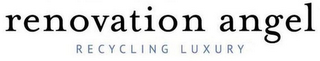 RENOVATION ANGEL RECYCLING LUXURY