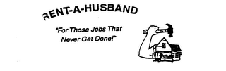 RENT-A-HUSBAND "FOR THOSE JOBS THAT NEVER GET DONE!" logo