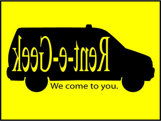 RENT-E-GEEK WE COME TO YOU. logo