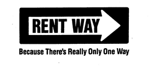 RENT WAY BECAUSE THERE'S REALLY ONLY ONE WAY logo