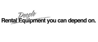 RENTAL EQUIPMENT PEOPLE YOU CAN DEPEND ON logo