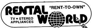 RENTAL WORLD "RENT-TO-OWN" TV.STEREO APPLIANCES logo