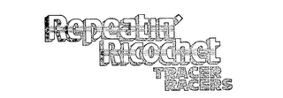 REPEATIN' RICOCHET TRACER RACERS logo