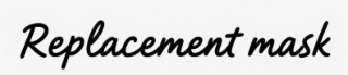 REPLACEMENT MASK logo
