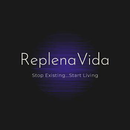 REPLENAVIDA STOP EXISTING...START LIVING logo