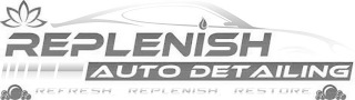 REPLENISH AUTO DETAILING REFRESH REPLENISH RESTORE logo