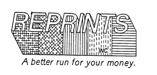 REPRINTS INC. A BETTER RUN FOR YOUR MONEY. logo