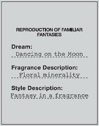 REPRODUCTION OF FAMILIAR FANTASIES DREAM: DANCING ON THE MOON FRAGRANCE DESCRIPTION: FLORAL MINERALITY STYLE DESCRIPTION: FANTASY IN A FRAGRANCE logo