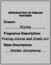 REPRODUCTION OF FAMILIAR FANTASIES DREAM: FLYING FRAGRANCE DESCRIPTION: FUSING CITRUS AND FRESH AIR STYLE DESCRIPTION: GENDER ANONYMOUS logo