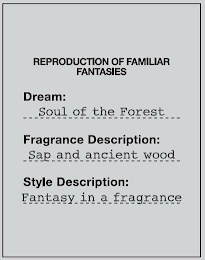 REPRODUCTION OF FAMILIAR FANTASIES DREAM: SOUL OF THE FOREST FRAGRANCE DESCRIPTION: SAP AND ANCIENT WOOD STYLE DESCRIPTION: FANTASY IN A FRAGRANCE logo