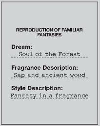 REPRODUCTION OF FAMILIAR FANTASIES DREAM: SOUL OF THE FOREST FRAGRANCE DESCRIPTION: SAP AND ANCIENT WOOD STYLE DESCRIPTION: FANTASY IN A FRAGRANCE logo