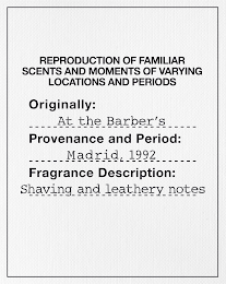REPRODUCTION OF FAMILIAR SCENTS AND MOMENTS OF VARYING LOCATIONS AND PERIODS ORIGINALLY: AT THE BARBER'S PROVENANCE AND PERIOD: MADRID, 1992 FRAGRANCE DESCRIPTION: SHAVING AND LEATHERY NOTES logo