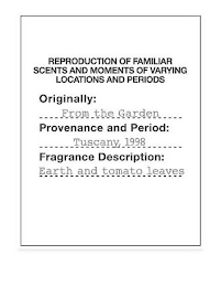 REPRODUCTION OF FAMILIAR SCENTS AND MOMENTS OF VARYING LOCATIONS AND PERIODS ORIGINALLY: FROM THE GARDEN PROVENANCE AND PERIOD: TUSCANY, 1998 FRAGRANCE DESCRIPTION: EARTH AND TOMATO LEAVES logo
