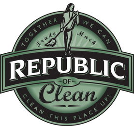 REPUBLIC OF CLEAN TRADE MARK TOGETHER WE CAN CLEAN THIS PLACE UP! logo