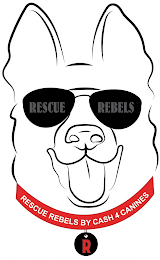 RESCUE REBELS RESCUE REBELS BY CASH 4 CANINES R logo