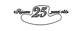 RESERVE 25 YEARS OLD logo