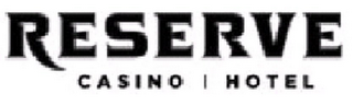 RESERVE CASINO HOTEL logo