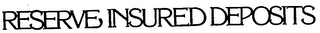 RESERVE INSURED DEPOSITS logo