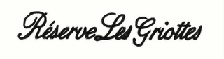 RESERVE LES GRIOTTES