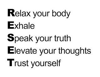 RESET RELAX YOUR BODY EXHALE SPEAK YOUR TRUTH ELEVATE YOUR THOUGHTS TRUST YOURSELF logo
