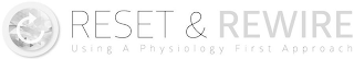 RESET & REWIRE USING A PHYSIOLOGY FIRST APPROACH logo