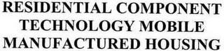 RESIDENTIAL COMPONENT TECHNOLOGY MOBILE MANUFACTURED HOUSING logo