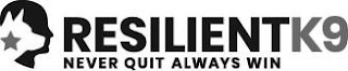 RESILIENTK9 NEVER QUIT ALWAYS WIN logo