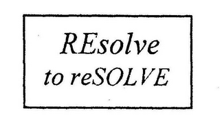 RESOLVE TO RESOLVE logo