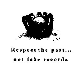 RESPECT THE PAST...NOT FAKE RECORDS. logo