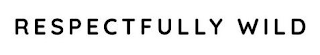 RESPECTFULLY WILD logo
