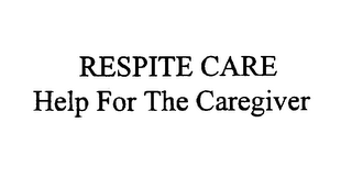 RESPITE CARE HELP FOR THE CAREGIVER logo